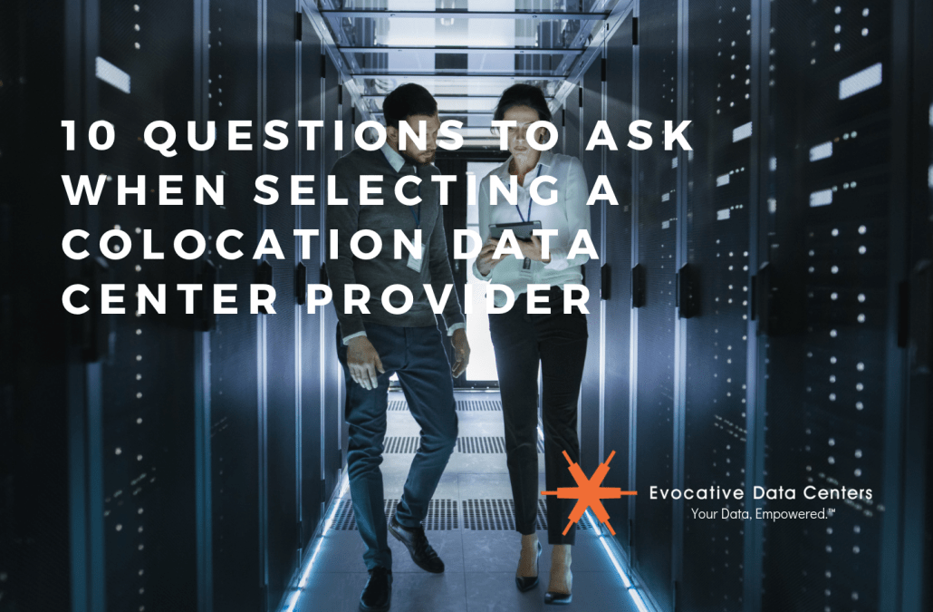 questions to ask Selecting Colocation Data Center Provider