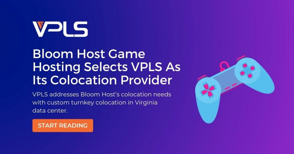 Game Hosting Selects VPLS as its Colocation Provider