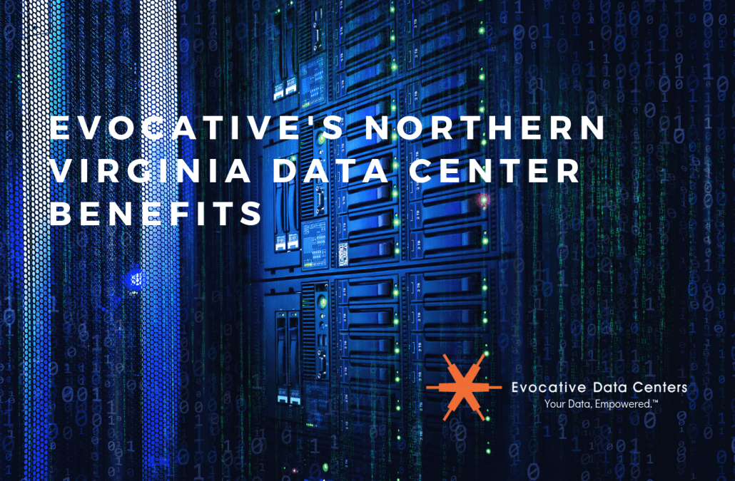 Evocative's Northern Virginia Data Center Benefits